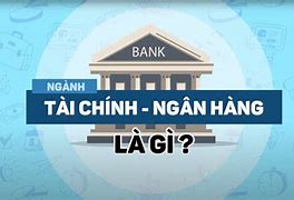 Tài Sản Có Chủ Yếu Của Ngân Hàng Là Gi